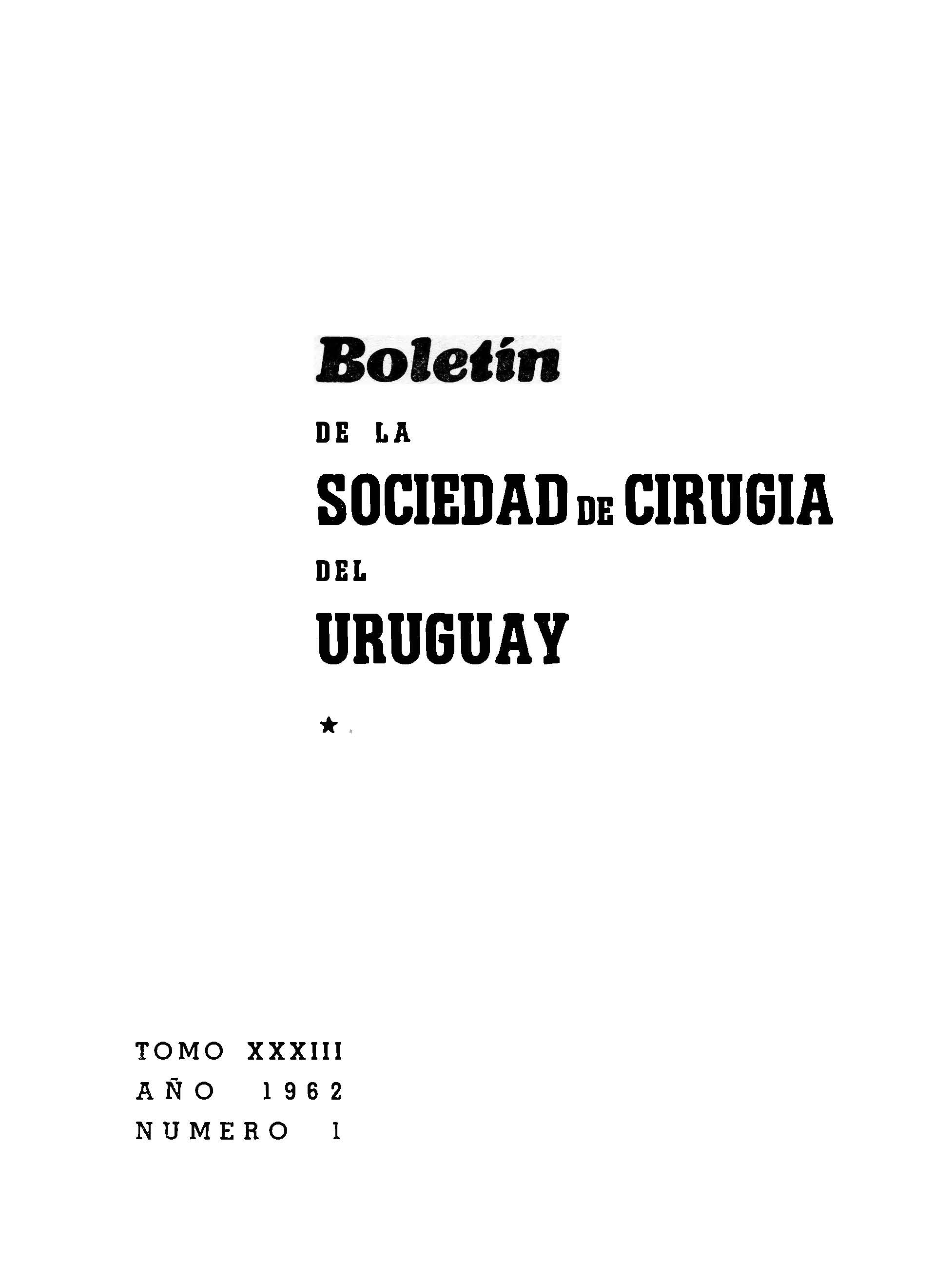 					View Vol. 33 No. 1 (1962): Boletín de la Sociedad de Cirugía del Uruguay
				
