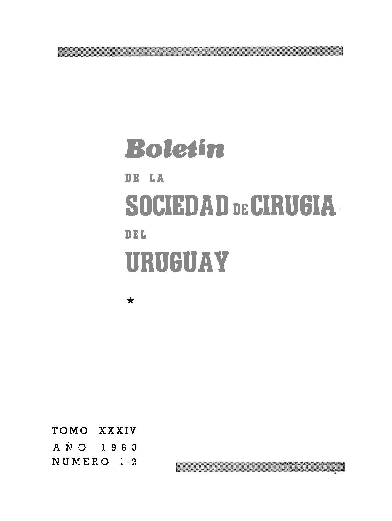 					View Vol. 34 No. 1-2 (1963): Boletín de la Sociedad de Cirugía del Uruguay
				