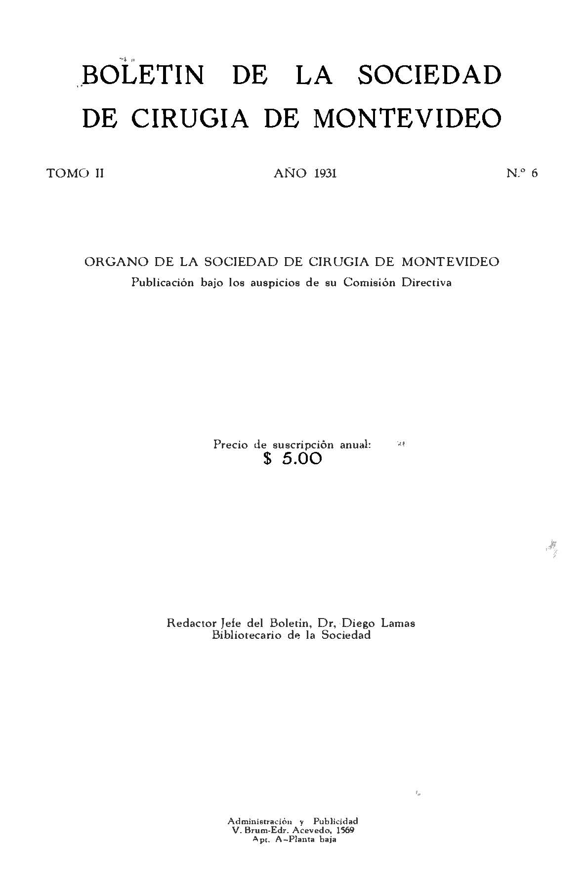 					View Vol. 2 No. 6 (1931): Boletín de la Sociedad de Cirugía de Montevideo
				